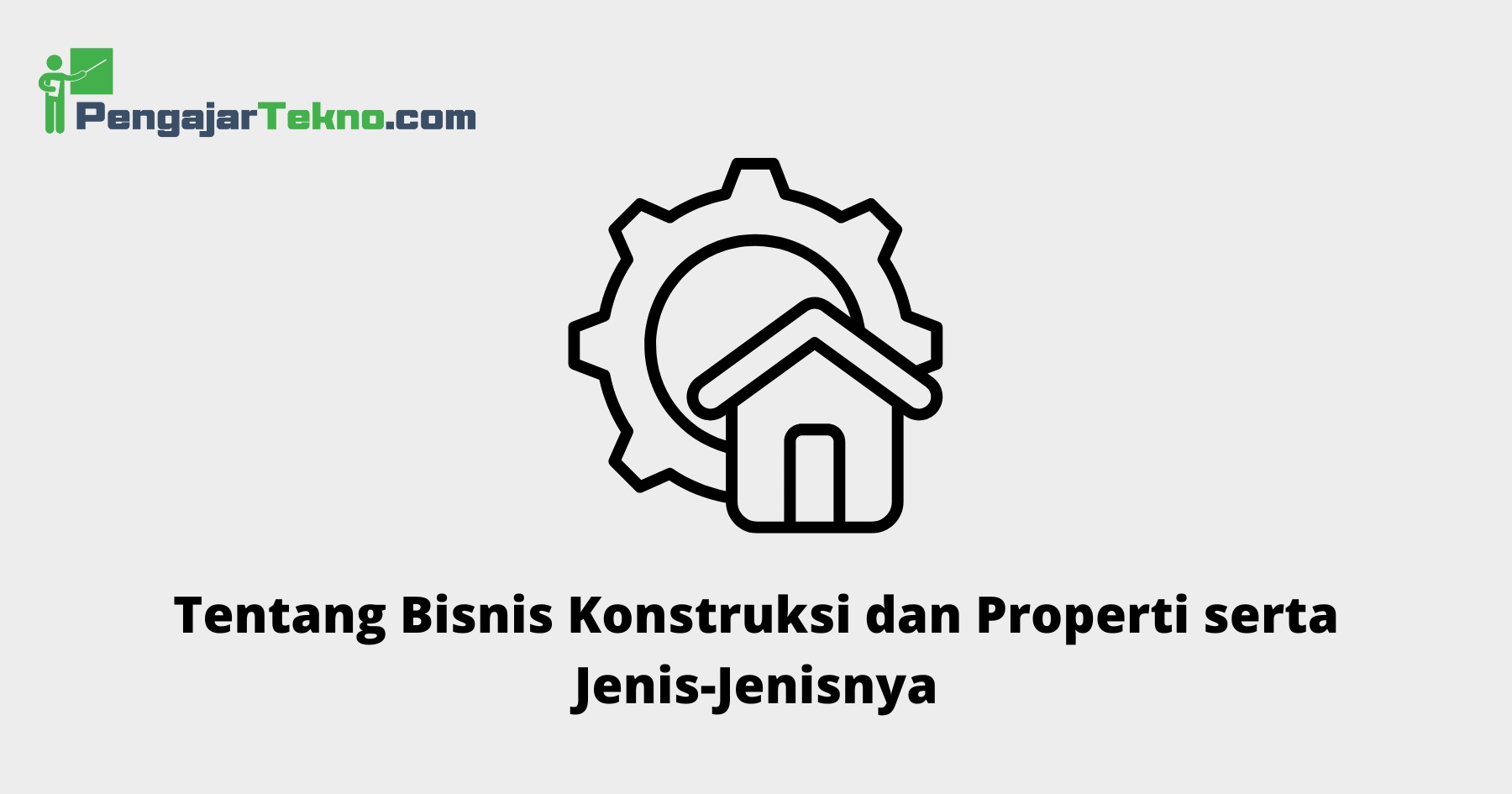 Bisnis Konstruksi dan Properti