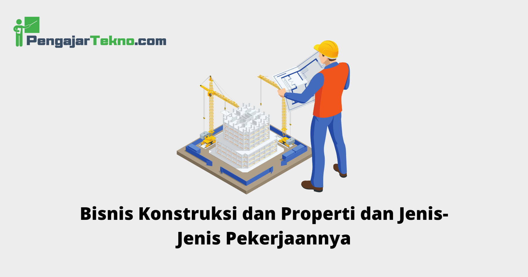 Bisnis Konstruksi dan Properti