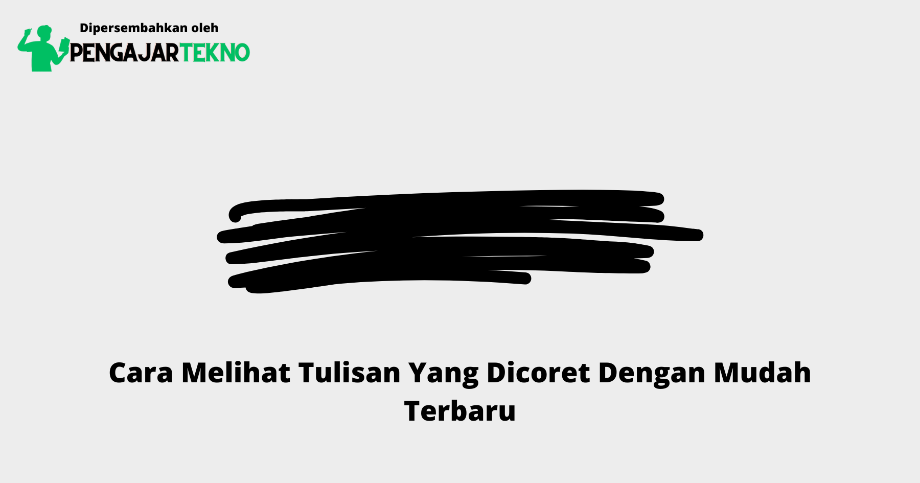 Cara Melihat Tulisan Yang Dicoret