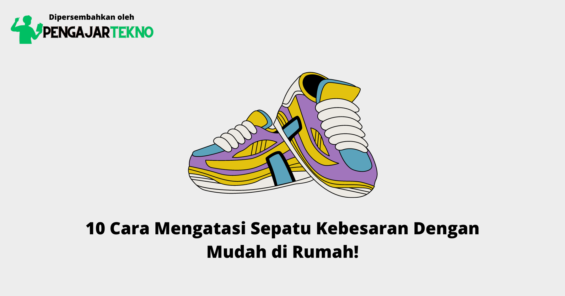 Cara Mengatasi Sepatu Kebesaran